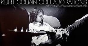 Kurt Cobain Collaborations (Without Nirvana)