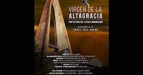 Documental: Virgen de la Altagracia, protectora del pueblo dominicano