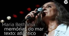 Maria Bethânia | Memórias do Mar | Dentro do Mar Tem Rio