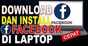 Cara Download dan Install Facebook Di Laptop/PC