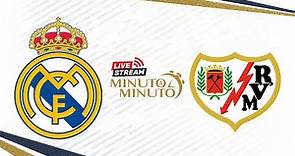 ⏱️ MINUTO A MINUTO | Real Madrid vs Rayo Vallecano | LaLiga