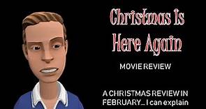 Christmas Is Here Again (2007) MOVIE REVIEW (READ DESCRIPTION) #christmasishereagain #movie #review
