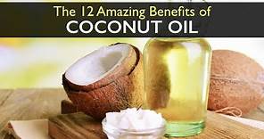 12 Incredible Health Benefits of Coconut Oil!