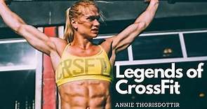 Legends of CrossFit | Annie Thorisdottir | Motivation