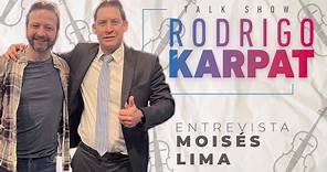 Rodrigo Karpat Convida | Moises Lima