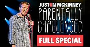 Juston McKinney: Parentally Challenged (FULL SPECIAL)