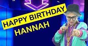 Happy Birthday HANNAH! Today is your birthday!