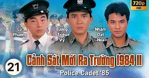 Cảnh Sát Mới Ra Trường 2 (Police Cadet '85) 21/40 | Châu Nhuận Phát, Lương Triều Vỹ | TVB 1985