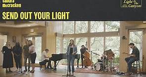Send Out Your Light | Sandra McCracken (Official Music Video)