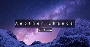 Roger Sanchez - Another Chance (Lyric Video)