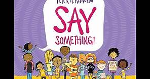 Read Aloud- Say Something By: Peter H. Reynolds