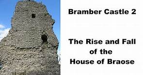 Bramber Castle 2: The Rise and Fall of the House of Braose