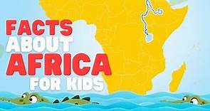 Facts about Africa for Kids | Learn about the continent of Africa and African countries and animals