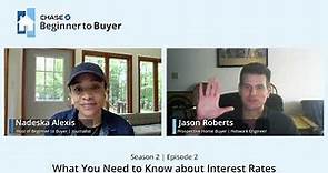What You Need to Know About Interest Rates | Chase #BeginnerToBuyer | S2 E2