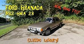 Real Road Test: Ford Granada Mk2 2.8 Ghia - Classic Luxury!