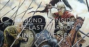 Edmund Ironside: The Last Warrior King of Wessex
