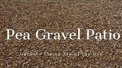 Pea Gravel Patio - Outdoor Living Tip of the Day
