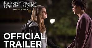 Paper Towns | Official Trailer [HD] | 20th Century FOX