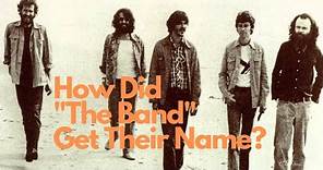 How Did "The Band" Get Their Name?