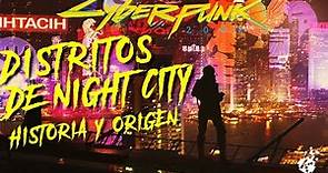 Todo sobre los distritos de Night City - Historia y origen - Cyberpunk 2077