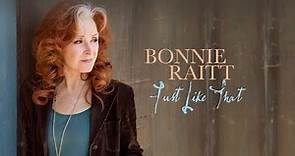 Bonnie Raitt - Just Like That (Official Lyric Video)