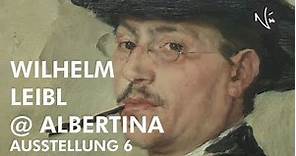 Wilhelm Leibl @ Albertina