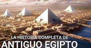 La HISTORIA COMPLETA de Antiguo Egipto | Documental sobre las Civilizaciones Antiguas (4K)