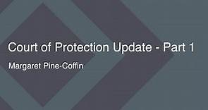 Court of Protection Update - Part 1