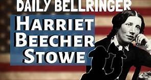 Harriet Beecher Stowe | Daily Bellringer