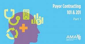 Payor Contracting 101 & 201 - Part 1
