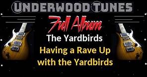 The Yardbirds ~ Having a Rave Up with the Yardbirds ~ 1965 ~ Full Album