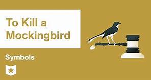 To Kill a Mockingbird | Symbols | Harper Lee