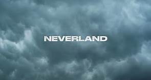 NEVERLAND - Official Trailer