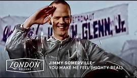 Jimmy Somerville - You Make Me Feel (Mighty Real) [Official Video]
