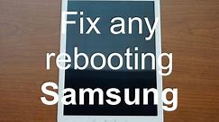 How to fix any Samsung Phone/Tablet that keeps rebooting (Boot Loop)