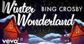 Bing Crosby - Winter Wonderland (Official Video)