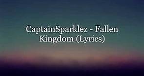 CaptainSparklez - Fallen Kingdom (Lyrics)