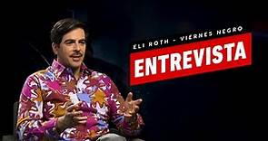 Entrevista a Eli Roth | Viernes Negro– IGN Latinoamérica