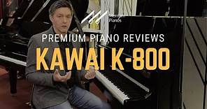 🎹Kawai K-800 Upright Piano Review & Demo - Kawai K Series🎹