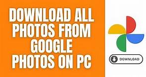 How To Download All Your Google Photos To Your PC/Laptop.