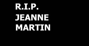 RIP Jeanne Martin