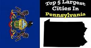 Top 5 Biggest Cities In Pennsylvania | Population & Metro | 1900-2020