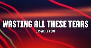 Cassadee Pope - Wasting All These Tears (Lyrics)