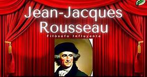 Las 10 Ideas Principales de Jean-Jacques Rousseau| Filósofos Influyentes en Historia de Humanidad