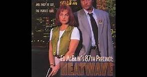 Ed Mcbains 87th Precinct : Heatwave 1997 Dale Midkiff Erika Eleniak Michael Gross .