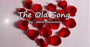 The Old Song - David Pomeranz (Lyrics)