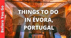 Evora Portugal Travel Guide: 12 BEST Things To Do In Évora