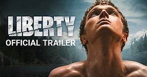 LIBERTY - Official Trailer