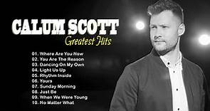 Calum Scott Greatest Hits Full Album 2022 - The Best Songs of Calum Scott - Top 20 Pop Singer 2022