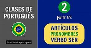 Clases de Portugués - Clase 2.1 - Artículos, Pronombres y verbo SER